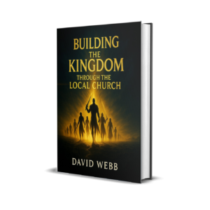Building the Kingdom Through the Local Church